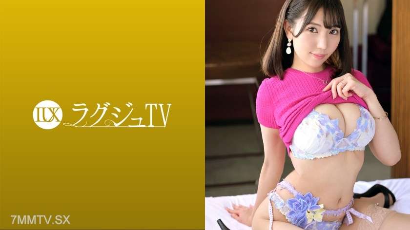 259LUXU-1572 - 豪華TV 1555 「想增加女性的魅力……」 結婚3年的巨乳人妻首次登場！面容清秀、胸圍豐滿的美女被陌生人的棍棒騷擾的淫亂性愛！ ！